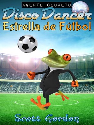 cover image of Agente Secreto Disco Dancer--Estrella de Fútbol